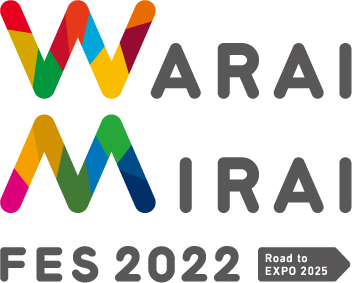Warai Mirai Fes 2022   Road to EXPO 2025